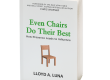 Even Chairs Do Their Best: How Presence Leads to Influence book by Lloyd Luna