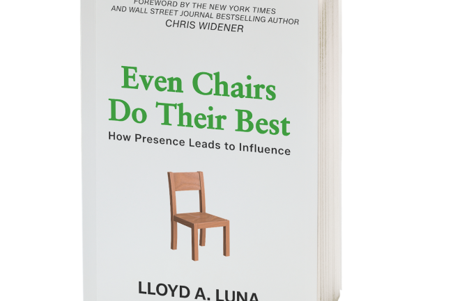 Even Chairs Do Their Best: How Presence Leads to Influence book by Lloyd Luna