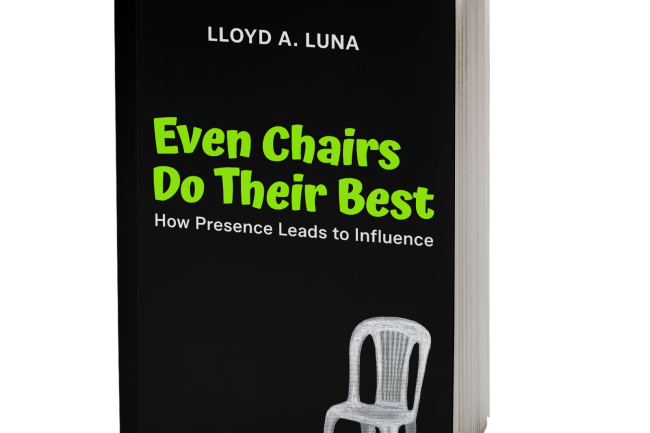 Even Chairs Do Their Best: How Presence Leads to Influence book by Lloyd Luna
